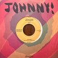 Johnny! – I'm Gone 7"